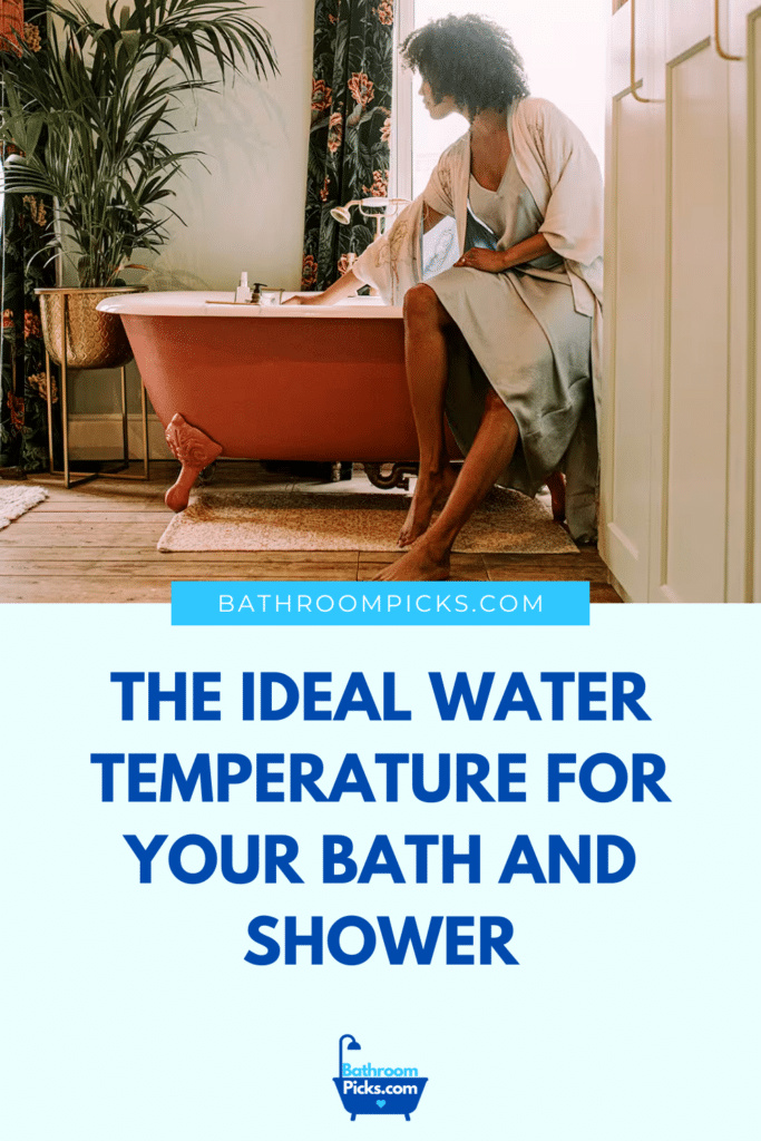 The Ideal Water Temperature for Your Bath and Shower